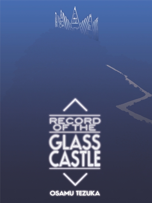 Title details for Record of the Glass Castle by Osamu Tezuka - Wait list